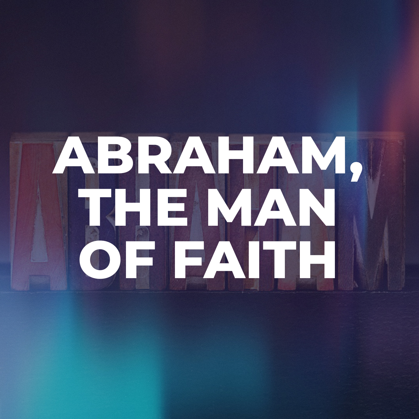 Abraham, The man of faith sermon series on Genesis. Hope Church Huddersfield